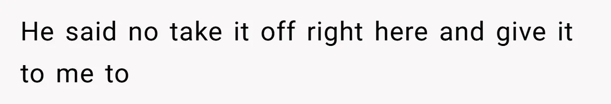 Tension Between Husband And Wife Over Respecting Daughter's Privacy In A Sensitive Situation He said no take it off right here and give it to me to