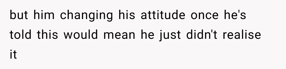 Tension Between Husband And Wife Over Respecting Daughter's Privacy In A Sensitive Situation but him changing his attitude once he's told this would mean he just didn't realise it