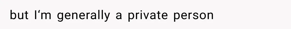 Tension Between Husband And Wife Over Respecting Daughter's Privacy In A Sensitive Situation but I‘m generally a private person