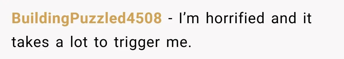 Tension Between Husband And Wife Over Respecting Daughter's Privacy In A Sensitive Situation BuildingPuzzled4508 − I’m horrified and it takes a lot to trigger me.