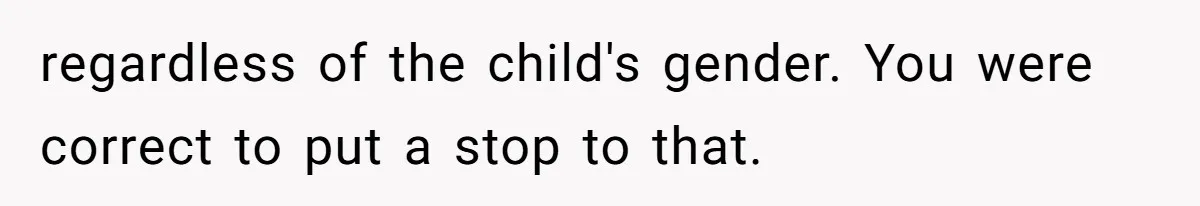 Tension Between Husband And Wife Over Respecting Daughter's Privacy In A Sensitive Situation regardless of the child's gender. You were correct to put a stop to that.