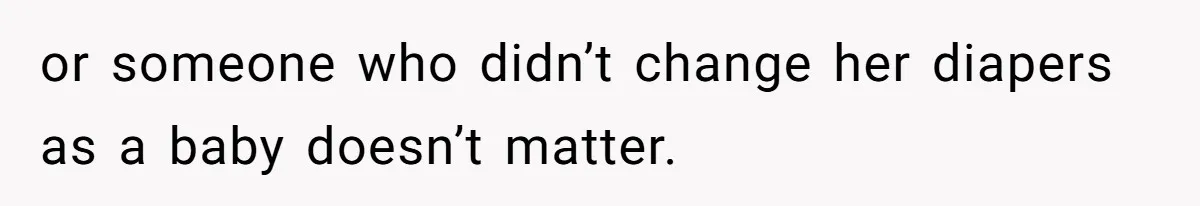 Tension Between Husband And Wife Over Respecting Daughter's Privacy In A Sensitive Situation or someone who didn’t change her diapers as a baby doesn’t matter.