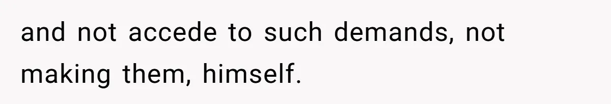 Tension Between Husband And Wife Over Respecting Daughter's Privacy In A Sensitive Situation and not accede to such demands, not making them, himself.
