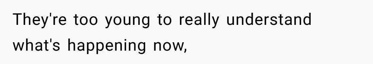 Man Faces A Heartbreaking Reality After His Wife Gives Birth To A Child That Isn’t His, Here’s What Happens Next They're too young to really understand what's happening now,