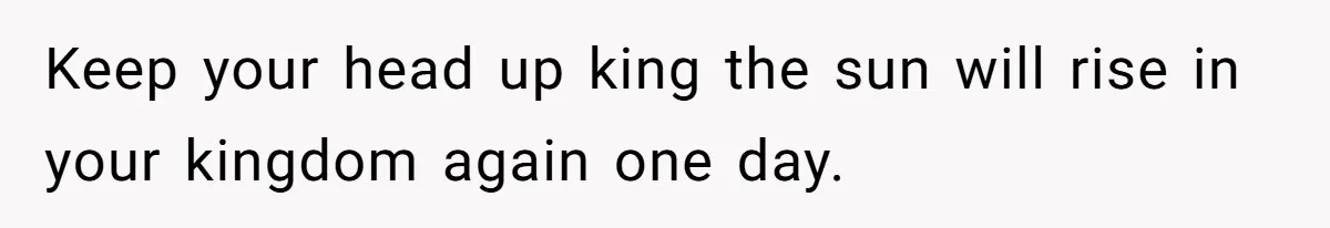 Man Faces A Heartbreaking Reality After His Wife Gives Birth To A Child That Isn’t His, Here’s What Happens Next Keep your head up king the sun will rise in your kingdom again one day.