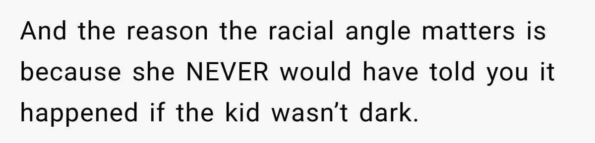 Man Faces A Heartbreaking Reality After His Wife Gives Birth To A Child That Isn’t His, Here’s What Happens Next And the reason the racial angle matters is because she NEVER would have told you it happened if the kid wasn’t dark.