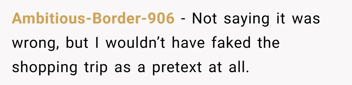 Woman Trusts Close Friend With Her Phone Then Faces Shocking Betrayal During Trip Planning Ambitious-Border-906 − Not saying it was wrong, but I wouldn’t have faked the shopping trip as a pretext at all.