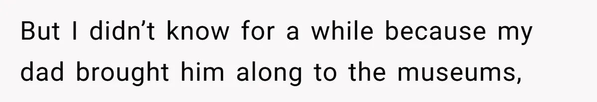 Man Faces A Heartbreaking Reality After His Wife Gives Birth To A Child That Isn’t His, Here’s What Happens Next But I didn’t know for a while because my dad brought him along to the museums,