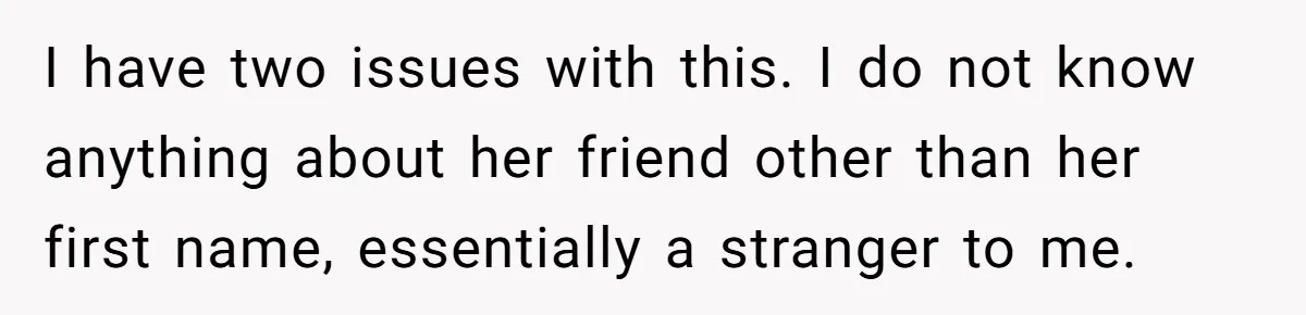 Grandfather Demands Daughter Stop Leaving Sleepover 'Friend' Alone In His House I have two issues with this. I do not know anything about her friend other than her first name, essentially a stranger to me.