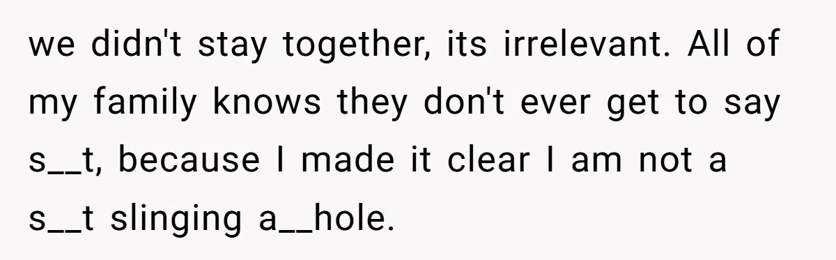 Man Faces A Heartbreaking Reality After His Wife Gives Birth To A Child That Isn’t His, Here’s What Happens Next we didn't stay together, its irrelevant. All of my family knows they don't ever get to say s__t, because I made it clear I am not a s__t slinging a__hole.