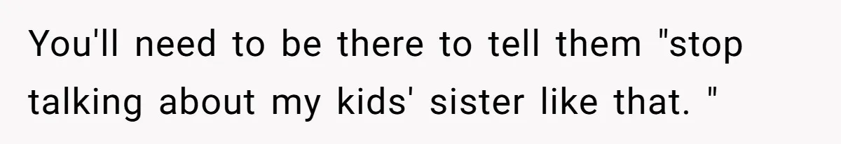 Man Faces A Heartbreaking Reality After His Wife Gives Birth To A Child That Isn’t His, Here’s What Happens Next You'll need to be there to tell them "stop talking about my kids' sister like that. "