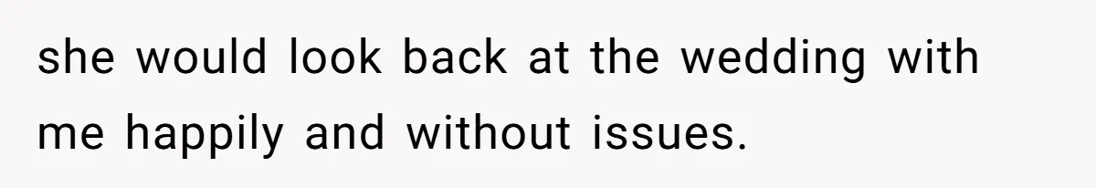 Wife Stops Wearing Her Wedding Ring And Refers To Herself As A ‘Girlfriend’, Husband Wants Answers she would look back at the wedding with me happily and without issues.
