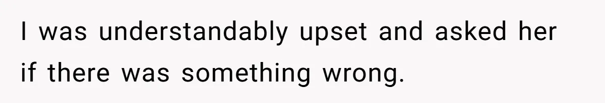 Wife Stops Wearing Her Wedding Ring And Refers To Herself As A ‘Girlfriend’, Husband Wants Answers I was understandably upset and asked her if there was something wrong.