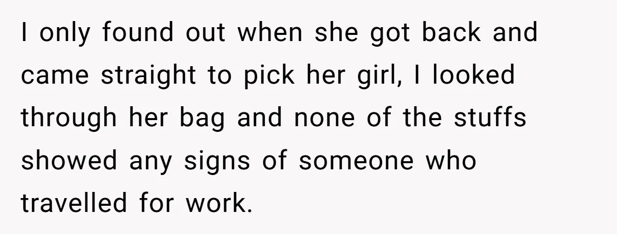 She Refused to Babysit Again After Her Sister Lied, Now She’s Being Called Selfish I only found out when she got back and came straight to pick her girl, I looked through her bag and none of the stuffs showed any signs of someone...