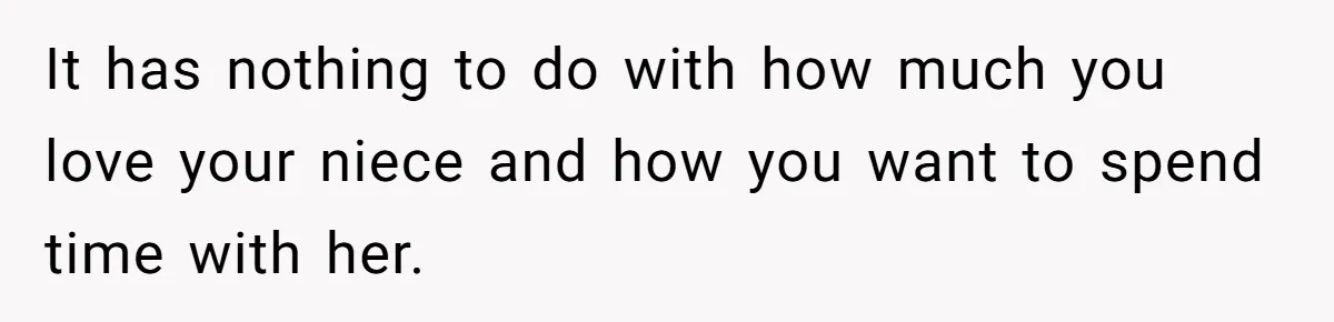 She Refused to Babysit Again After Her Sister Lied, Now She’s Being Called Selfish It has nothing to do with how much you love your niece and how you want to spend time with her.