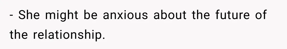 Wife Stops Wearing Her Wedding Ring And Refers To Herself As A ‘Girlfriend’, Husband Wants Answers - She might be anxious about the future of the relationship.