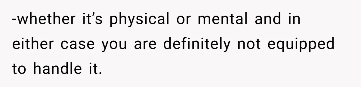 Wife Stops Wearing Her Wedding Ring And Refers To Herself As A ‘Girlfriend’, Husband Wants Answers -whether it’s physical or mental and in either case you are definitely not equipped to handle it.