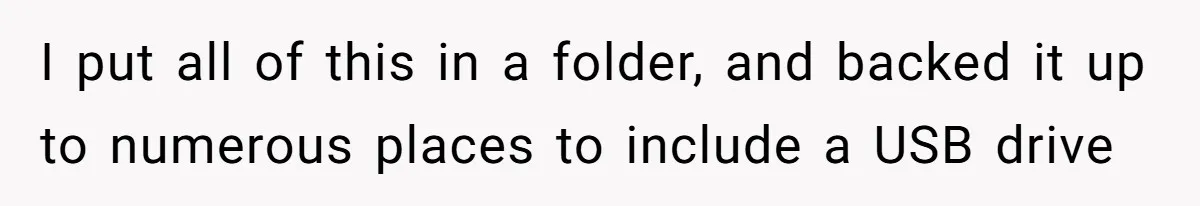 I put all of this in a folder, and backed it up to numerous places to include a USB drive