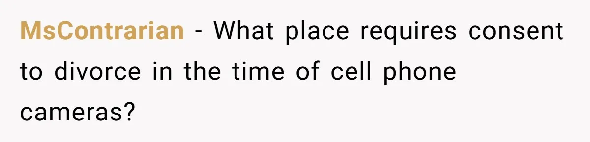 MsContrarian − What place requires consent to divorce in the time of cell phone cameras?