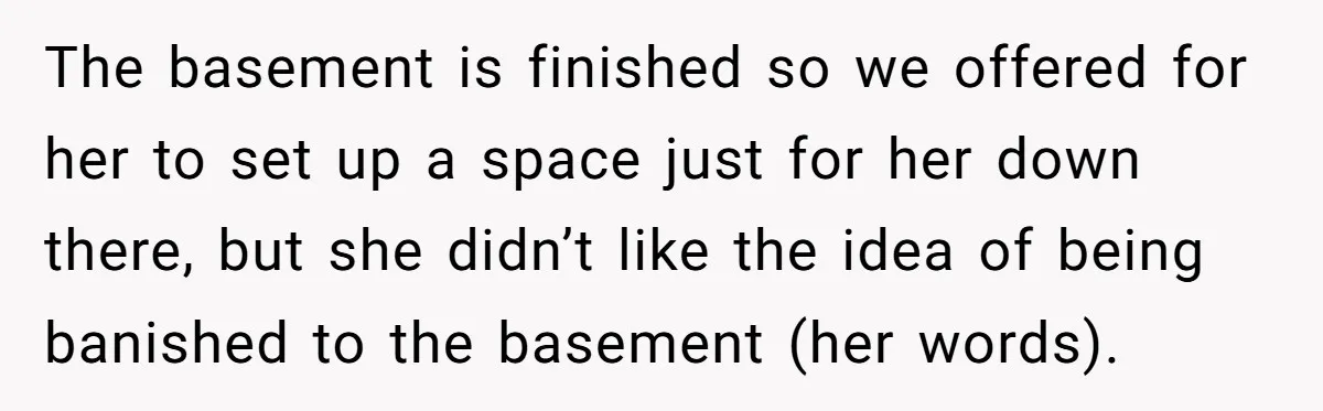 She Pays Extra for a Private Office, Now Her Roommate Wants to Turn It Into a Guest Room The basement is finished so we offered for her to set up a space just for her down there, but she didn’t like the idea of being banished to the...