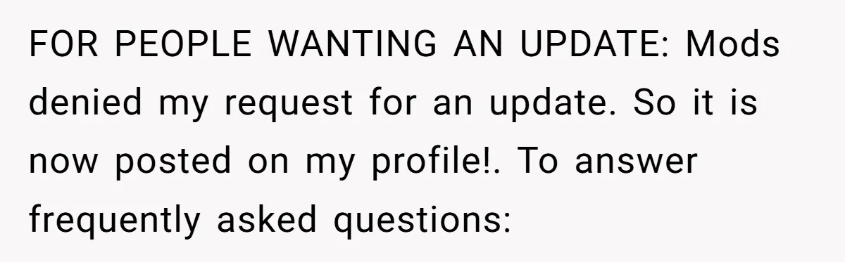 FOR PEOPLE WANTING AN UPDATE: Mods denied my request for an update. So it is now posted on my profile!. To answer frequently asked questions: