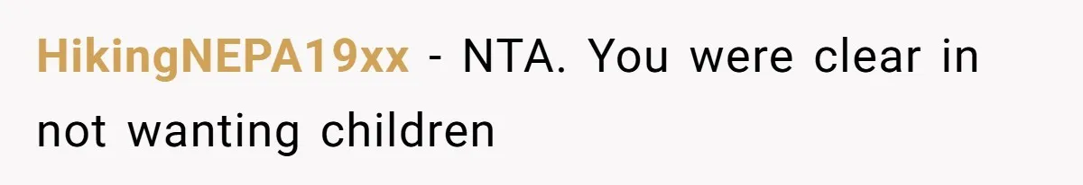 HikingNEPA19xx − NTA. You were clear in not wanting children