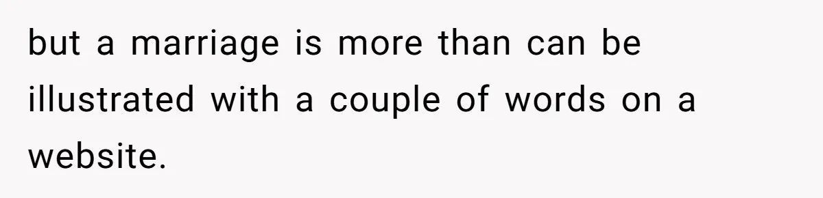 but a marriage is more than can be illustrated with a couple of words on a website.