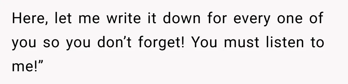 Husband Snaps At Sister In Law After Years Of Name Teasing Over Baby Girl Here, let me write it down for every one of you so you don’t forget! You must listen to me!”