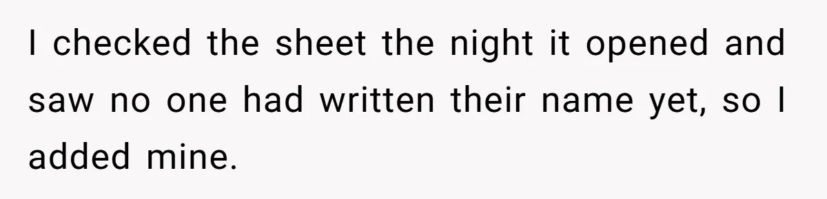 Classmate Demands Easy Topic After Forgetting To Sign Up And Student Refuses To Switch I checked the sheet the night it opened and saw no one had written their name yet, so I added mine.