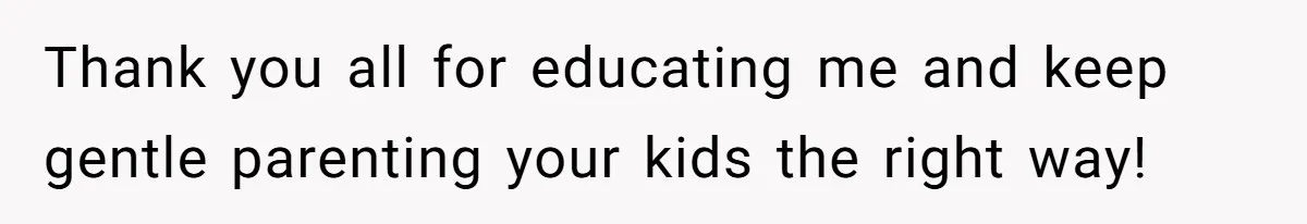 Woman Refuses To Yield During Toddler Meltdown But Faces Stern Family Backlash Thank you all for educating me and keep gentle parenting your kids the right way!