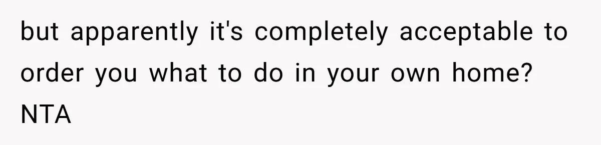 Woman Refuses To Yield During Toddler Meltdown But Faces Stern Family Backlash but apparently it's completely acceptable to order you what to do in your own home? NTA