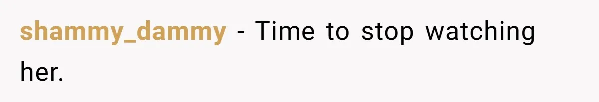 Woman Refuses To Yield During Toddler Meltdown But Faces Stern Family Backlash shammy_dammy − Time to stop watching her.