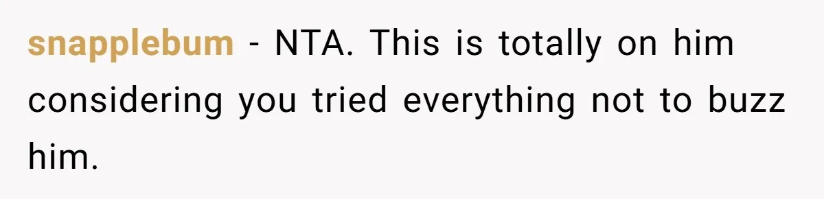 snapplebum − NTA. This is totally on him considering you tried everything not to buzz him.
