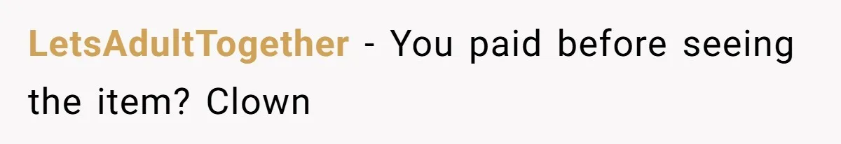 LetsAdultTogether − You paid before seeing the item? Clown