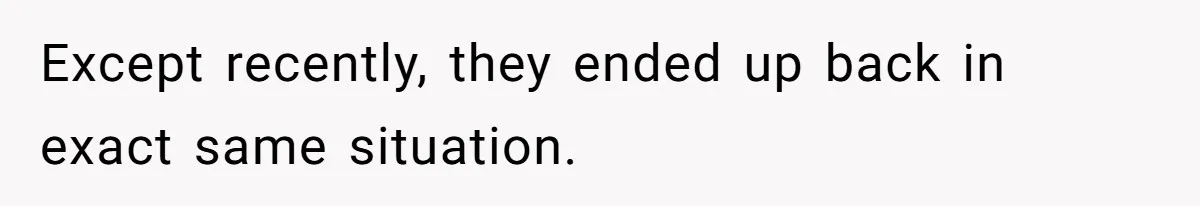 Except recently, they ended up back in exact same situation.