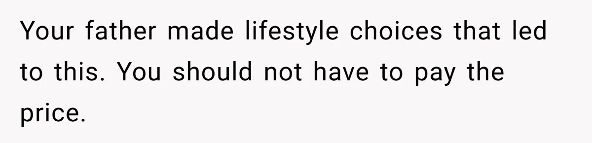 Adult Child Refuses Kidney Test Request From Father Who Survived Two Heart Transplants Your father made lifestyle choices that led to this. You should not have to pay the price.