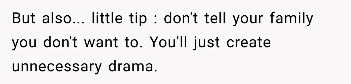 Adult Child Refuses Kidney Test Request From Father Who Survived Two Heart Transplants But also... little tip : don't tell your family you don't want to. You'll just create unnecessary drama.
