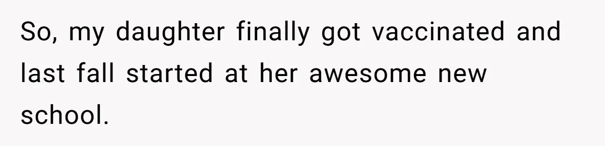 So, my daughter finally got vaccinated and last fall started at her awesome new school.