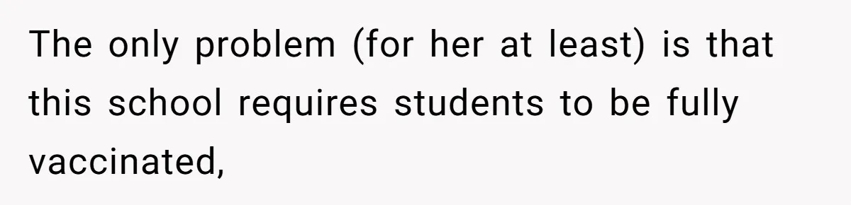 The only problem (for her at least) is that this school requires students to be fully vaccinated,