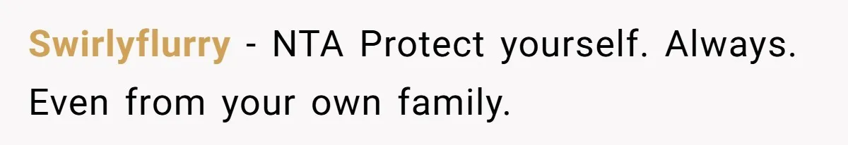 Swirlyflurry − NTA Protect yourself. Always. Even from your own family.