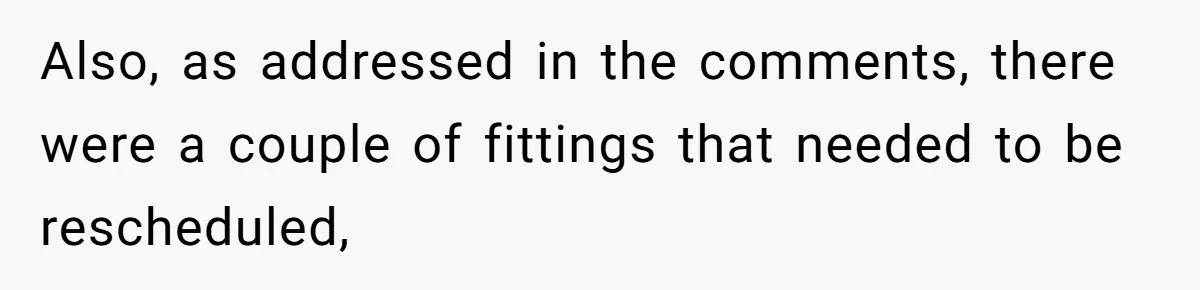 Also, as addressed in the comments, there were a couple of fittings that needed to be rescheduled,