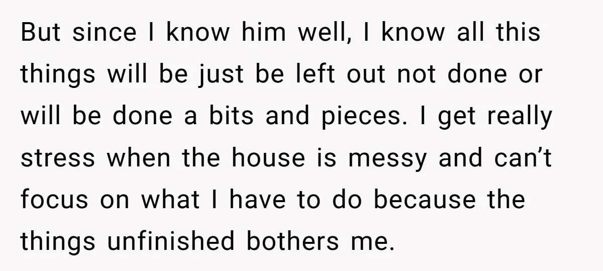 This Woman Separated Their Finances After One Argument, and Now Her Husband Says She Went Too Far But since I know him well, I know all this things will be just be left out not done or will be done a bits and pieces. I get really...