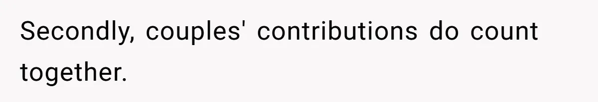Secondly, couples' contributions do count together.