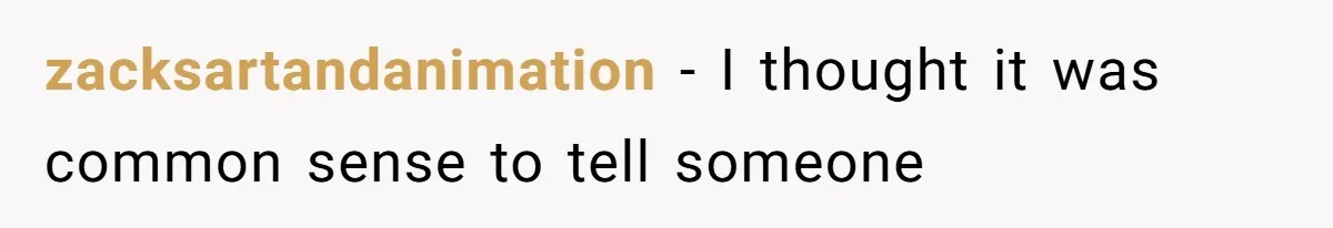 zacksartandanimation − I thought it was common sense to tell someone