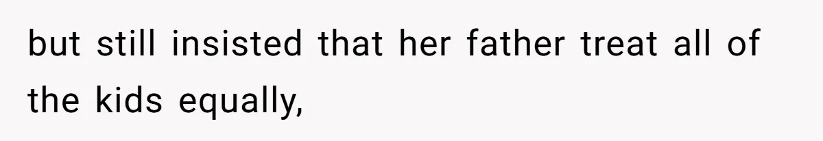 Father Who Haven't Visited In Years Thinks He Has A Right To Medical Updates After Abandoning His Child For A Stepmom but still insisted that her father treat all of the kids equally,