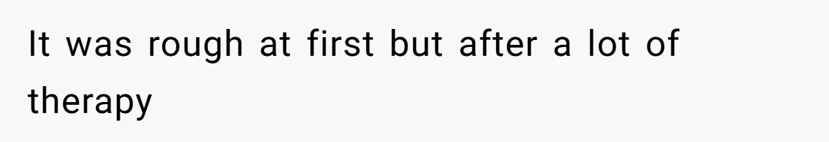 Father Who Haven't Visited In Years Thinks He Has A Right To Medical Updates After Abandoning His Child For A Stepmom It was rough at first but after a lot of therapy
