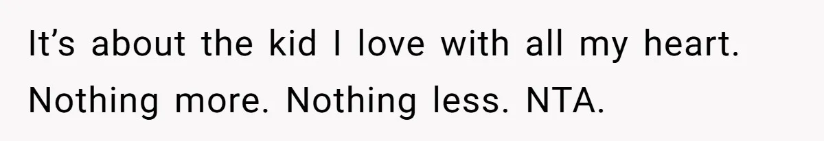 Father Who Haven't Visited In Years Thinks He Has A Right To Medical Updates After Abandoning His Child For A Stepmom It’s about the kid I love with all my heart. Nothing more. Nothing less. NTA.