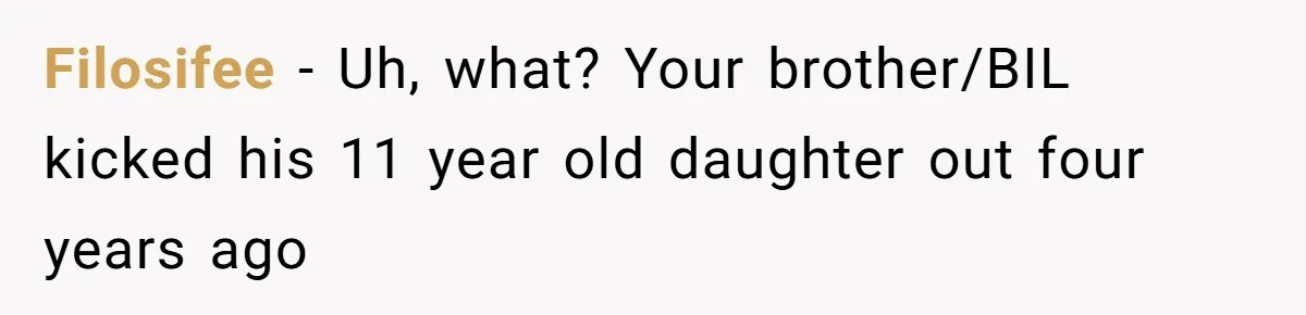 Father Who Haven't Visited In Years Thinks He Has A Right To Medical Updates After Abandoning His Child For A Stepmom Filosifee − Uh, what? Your brother/BIL kicked his 11 year old daughter out four years ago