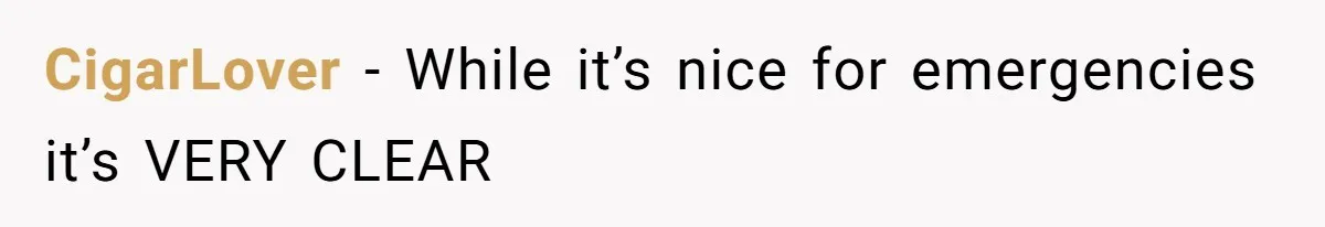 CigarLover − While it’s nice for emergencies it’s VERY CLEAR