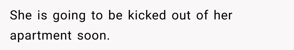 Kids Call Father "Heartless" For Not Saving Their Mom From Eviction. Ignoring The Secret Fortune That Broke The Marriage She is going to be kicked out of her apartment soon.